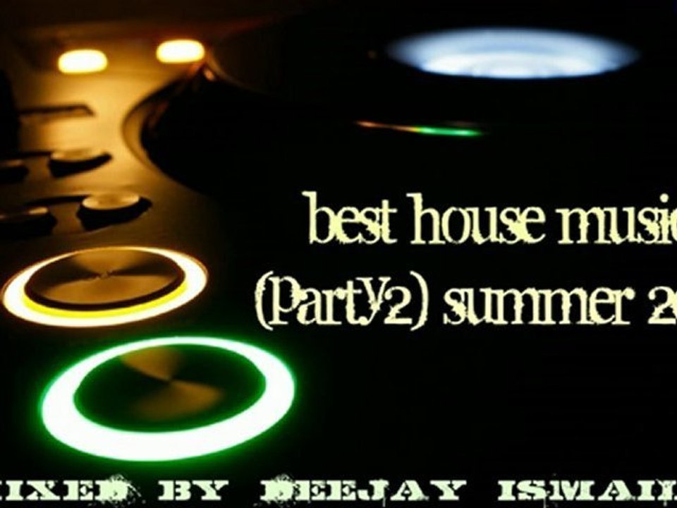 NEW best house music (party2 in summer 2011) mixed by deejay içmaile enjoy!!