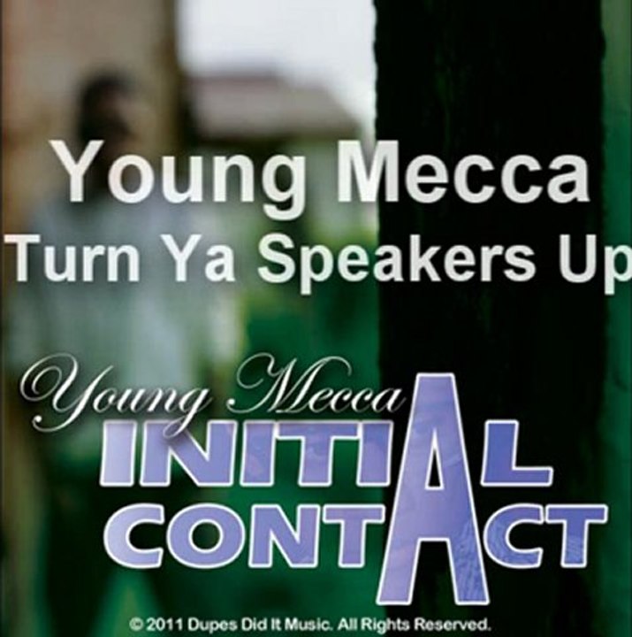 Young Mecca - Turn Ya Speakers Up (Audio)
