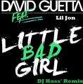 David Guetta feat. Lil Jon - Hey Little Bad Girl (DJ Hass' remix)