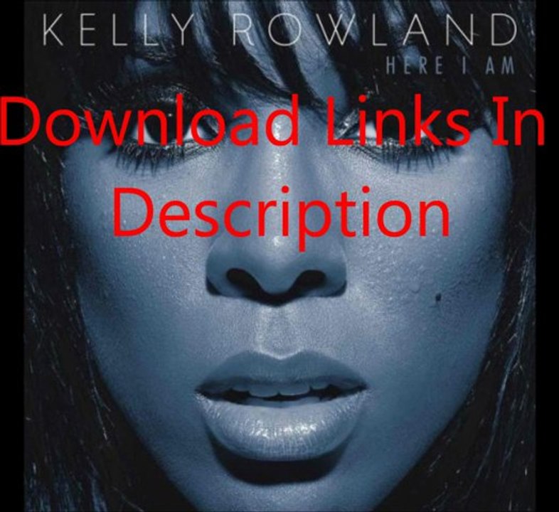 Kelly Rowland - Here I Am DOWNLOAD