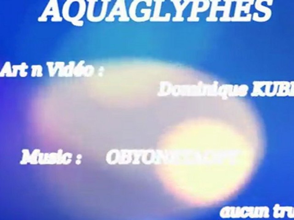 Ancient AQUAGLYPHES ralenti X 50