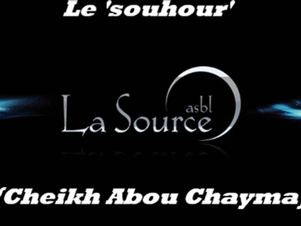 Le 'souhour'  {Cheikh Abou Chayma}