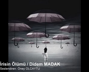 İrisin Ölümü / Didem MADAK