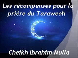Les récompenses pour la prière du Taraweeh  {Cheikh Ibrahim Mulla}