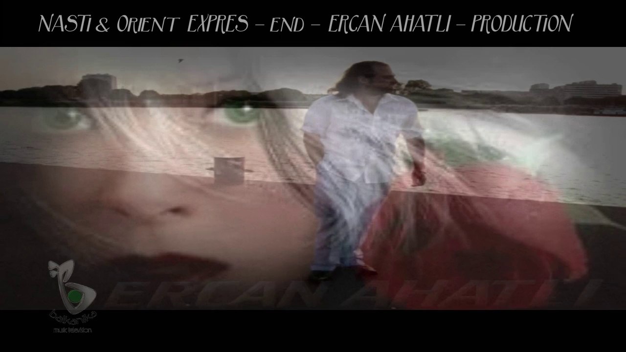 Tez ochi zeleni / ERCAN AHATLI & Orient EKSPRES !