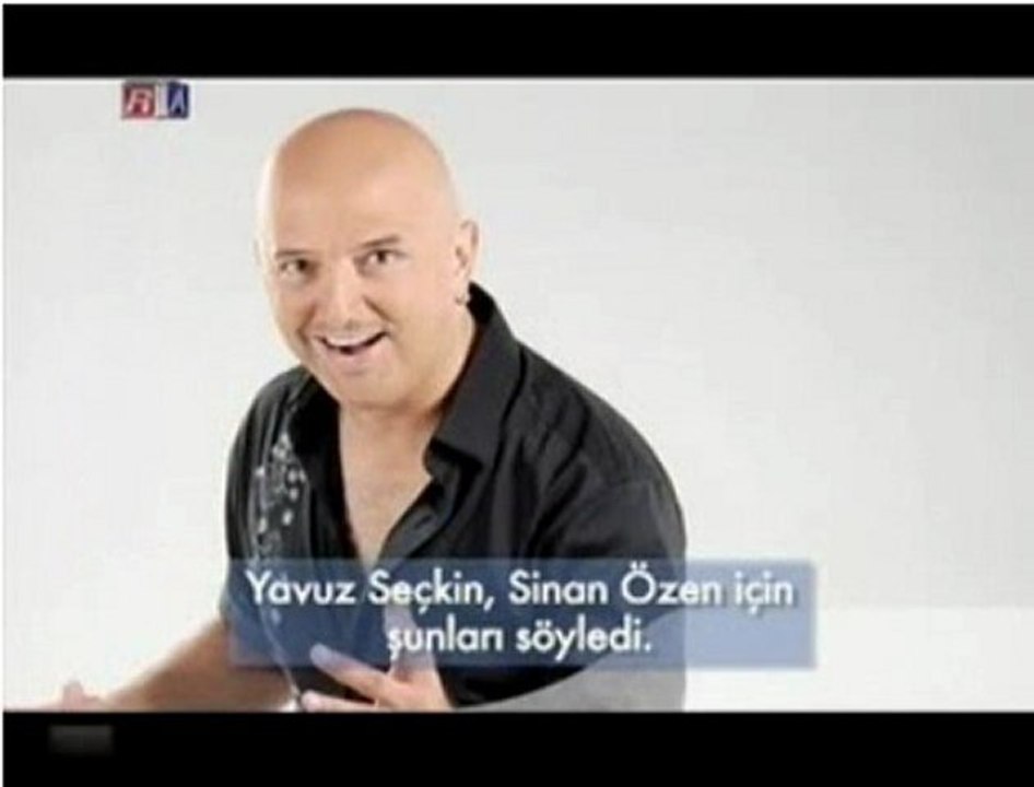 yavuz seçkinin  sinan özen hakkında görüşleri