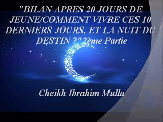 2. BILAN APRES 20 JOURS DE JEUNE, COMMENT VIVRE CES 10 DERNIERS JOURS, ET LA NUIT DU DESTIN {Cheikh Ibrahim Mulla}