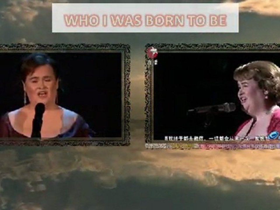 SUSAN BOYLE -  WHO I WAS BORN TO BE
