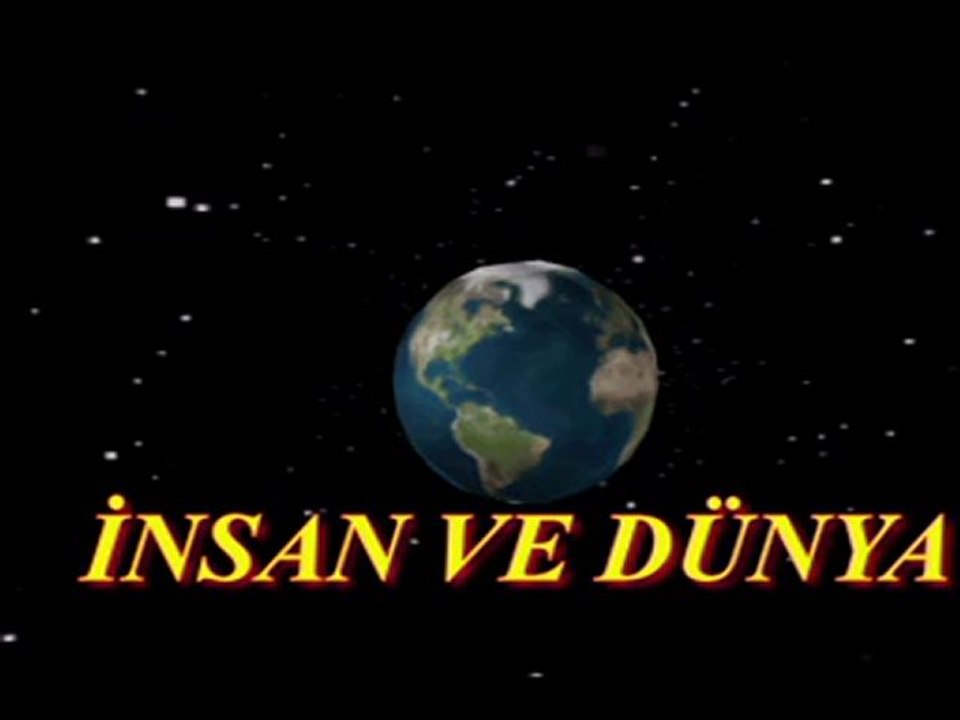 İNSAN VE DÜNYA