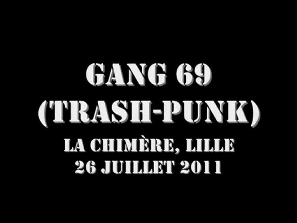 Gang 69 @ La Chimère, Lille 26-07-2011