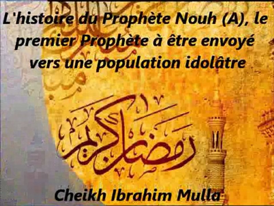 15. L'histoire du Prophète Nouh (Alayhi Salam) {Cheikh Ibrahim Mulla}