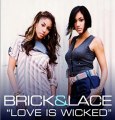 BRICK & LACE _ LOVE IS WICKED (KRISS RAIZE REMIX)