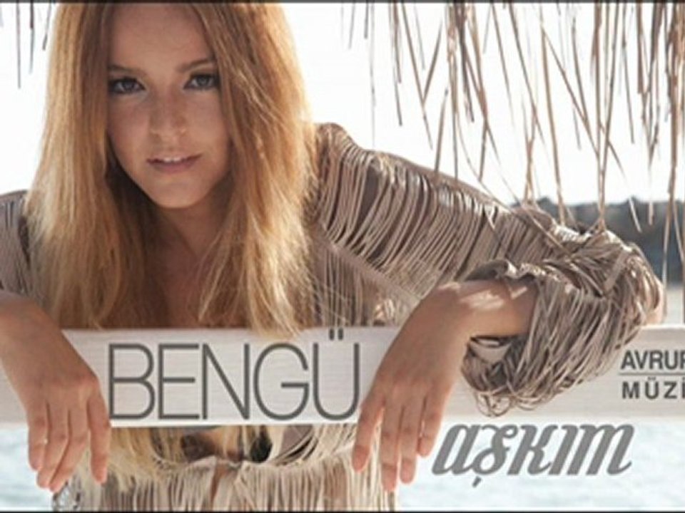 Bengü -Aşkım