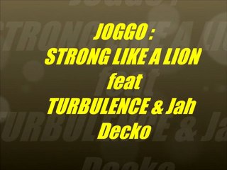JOGGO - Strong Like A Lion Feat Turbulence & Jah Decko