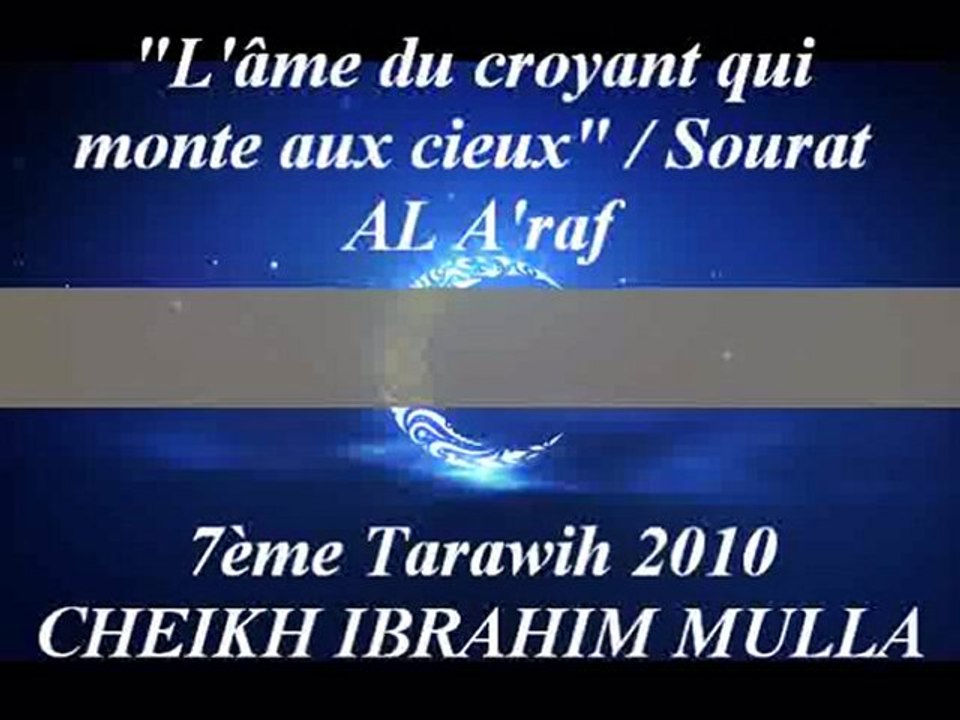 7. "L'âme du croyant qui monte aux cieux  Sourat AL A'raf" {Cheikh Ibrahim Mulla}