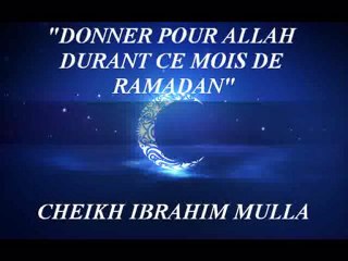 16. "DONNER POUR ALLAH DURANT CE MOIS DE RAMADAN3 {Cheikh Ibrahim Mulla}