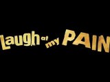 LAUGH AT MY PAIN (2011) Trailer VO - HD