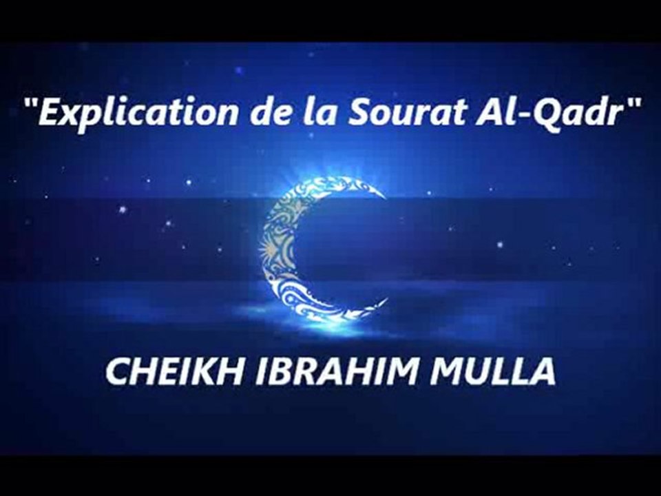 26. Explication de la Sourat 'Al-Qadr' {Cheikh Ibrahim Mulla}