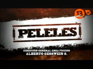 Peleles (Canal 13, Chile - 2011)  - Opening