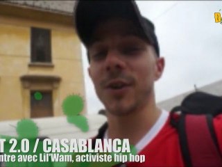 D-World² - Destination Maroc - Ep 2.0 Casablanca : Rencontre avec Lil'Wam