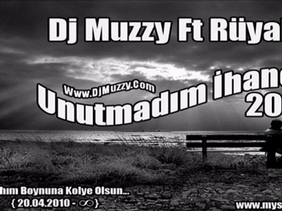 Dj Muzzy Ft Rüyakar - Unutmadım İhanetini 2011