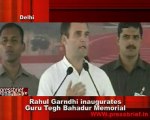 Rahul Gandhi inaugurates Guru Tegh Bahadur Memorial, 29th July 2011