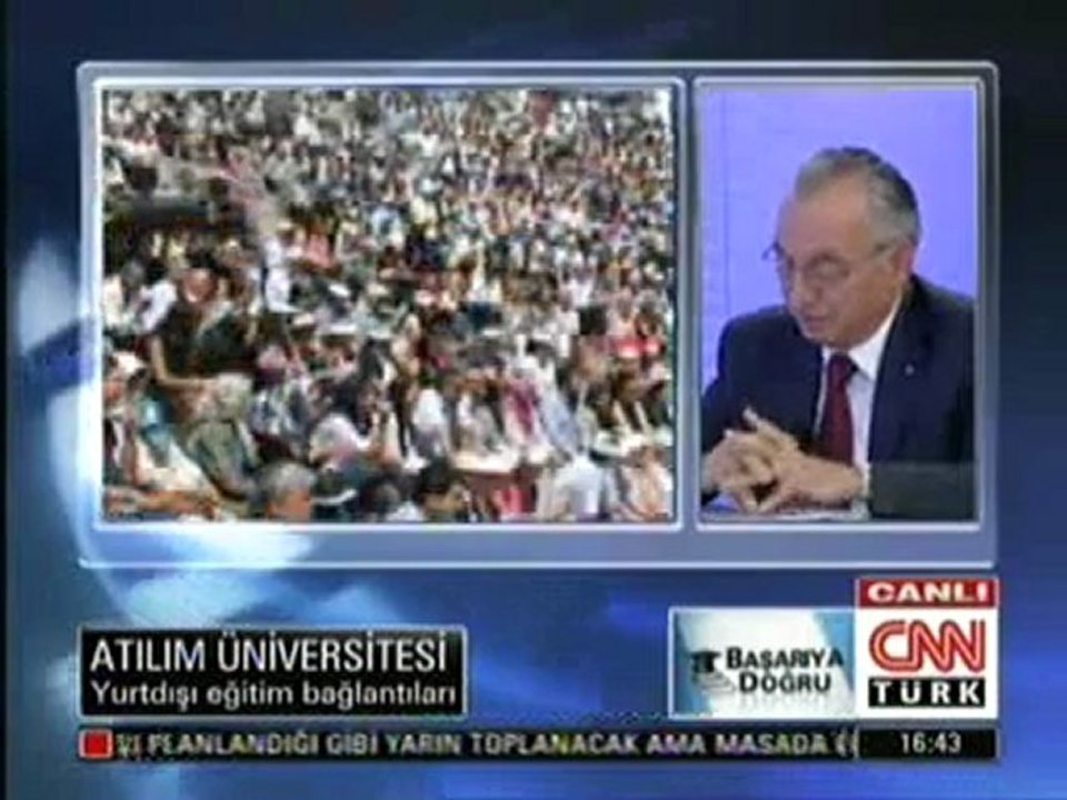 31.07.2011	CNN TÜRK BAŞARIYA DOĞRU ATILIM ÜNİVERSİTESİ REKTÖRÜ PROF.DR. ABDURRAHİM ÖZGENOĞLU