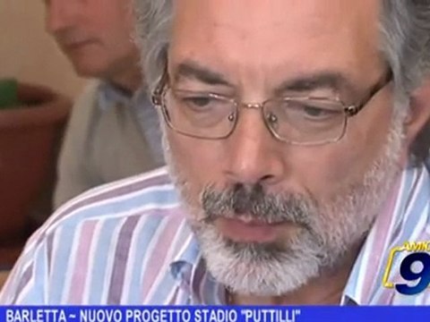 Barletta | Nuovo progetto stadio Puttilli