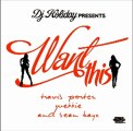 Dj Holiday - Want This (Ft Travis Porter, Webbie & Sean Hayz) (Clean Version) (New 2011)