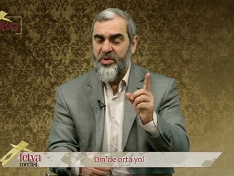 58-)Nureddin Yıldız - Din'de Orta Yol (Nurettin Yıldız) (fetvameclisi.com)