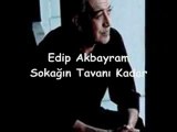 EDİP AKBAYRAM = SOKAĞIN TAVANI KADAR...