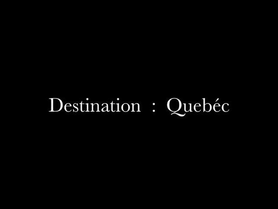 Destination Quebéc