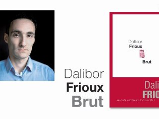 Brut - Dalibor Frioux