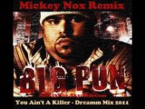 Big Pun - You Aint A Killer / Dreamm Mix 2011 (Remix By MickeyNox)
