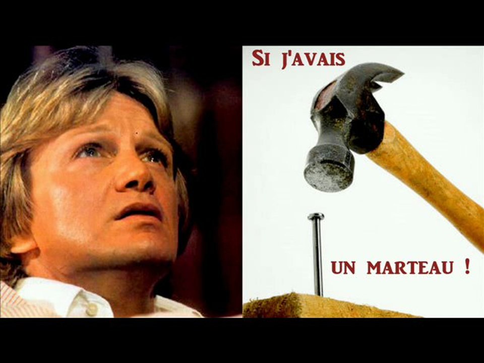 CLAUDE FRANCOIS CHANTE SI J'AVAIS UN MARTEAU