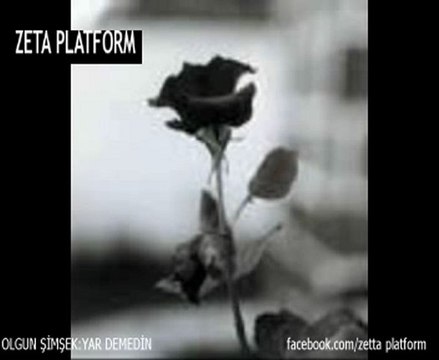 OLGUN ŞİMŞEK:YAR DEMEDİN::::zeta platform:::
