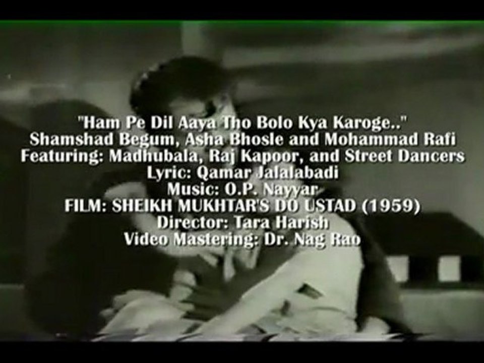 O. P. NAYYAR'S DO USTAD: "HAM PE DIL AAYA THO BOLO KYA KAROGE.."