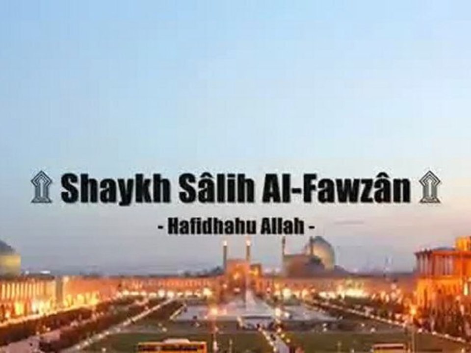 Les Shiites ne sont pas  nos Frères ! Shaykh Al Fawzan