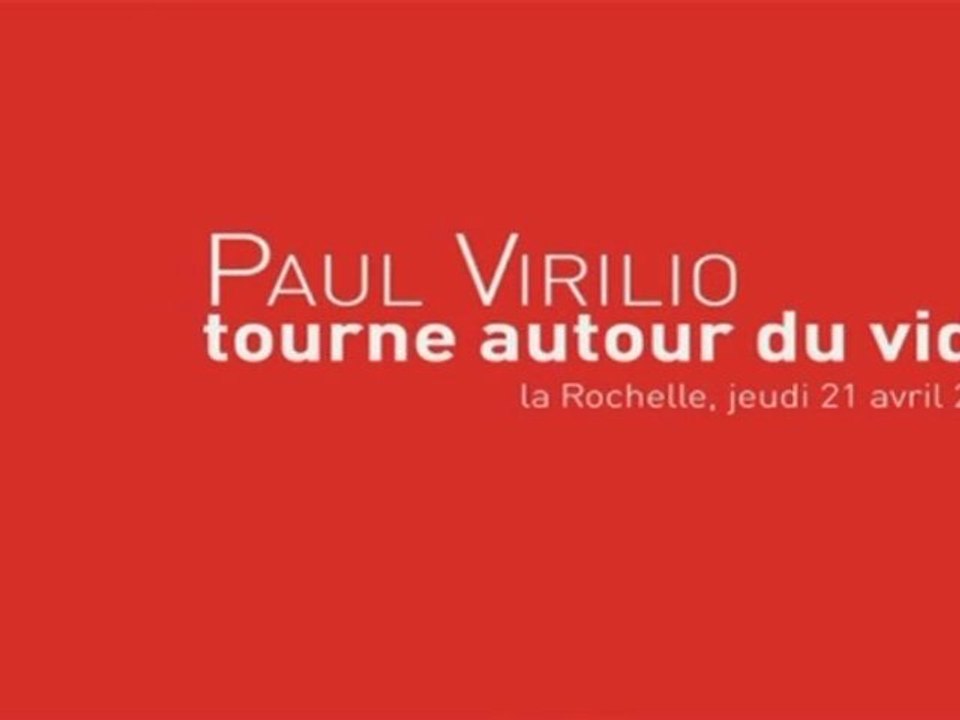 Quand les architectes n'ont pas peur du vide : Paul Virilio tourne autour du vide