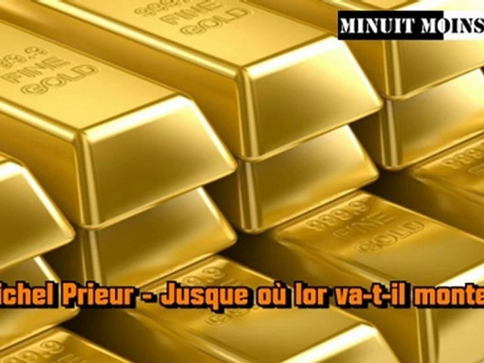 Michel Prieur - Jusqu'où va monter l'or?