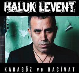 Haluk Levent = Haydar Haydar..