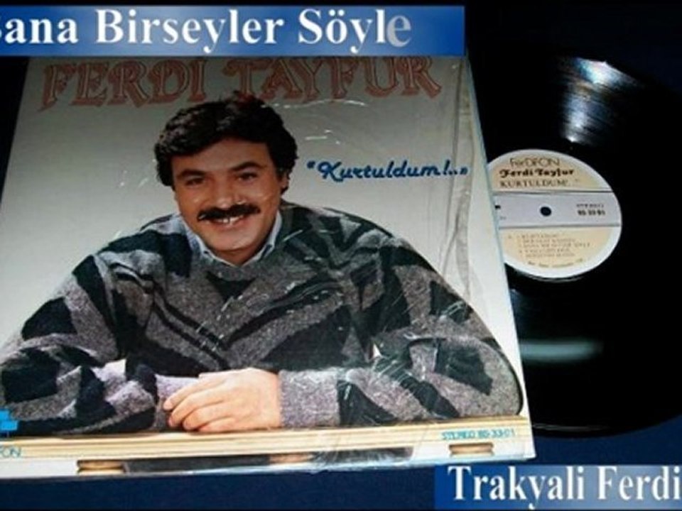 Ferdi Tayfur & Bana Birşeyler Söyle ...