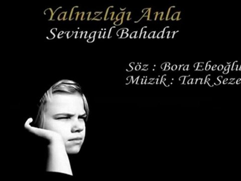 SEVİNGÜL BAHADIR - Yalnızlığı Anla