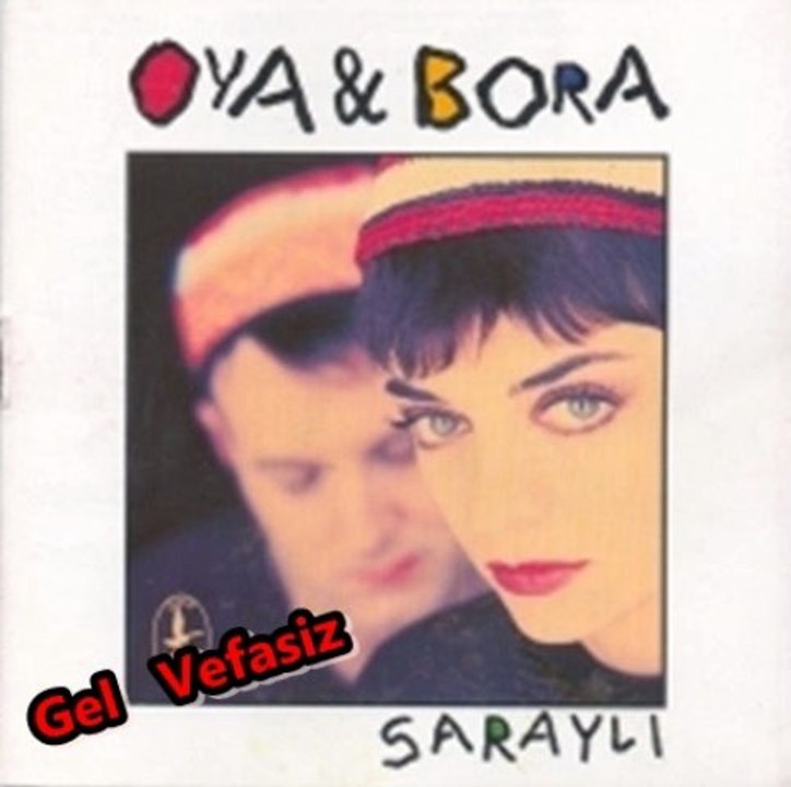 Oya & Bora- Gel Vefasiz