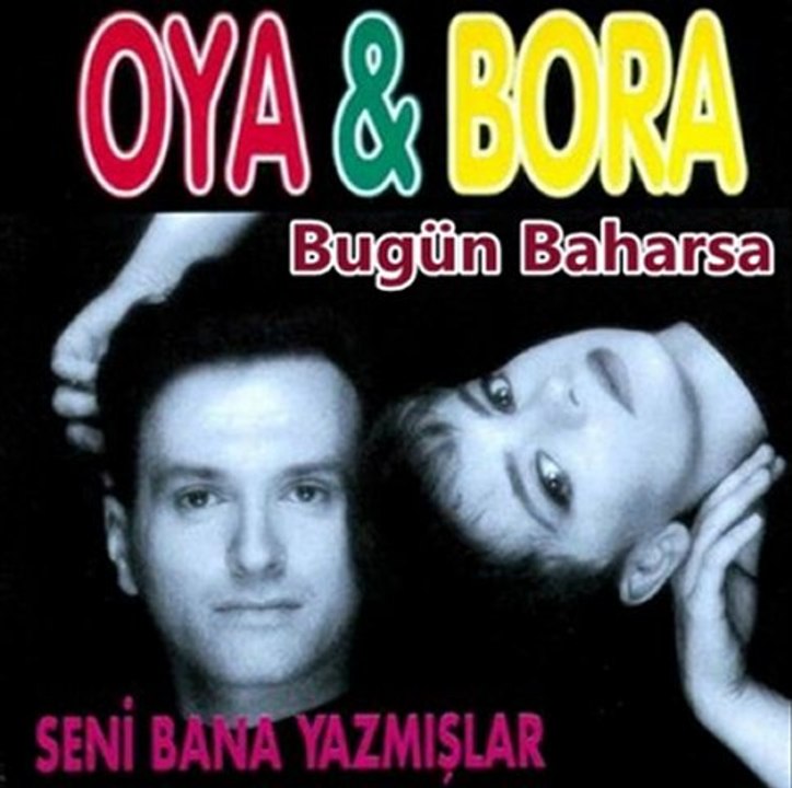 Oya & Bora - Bugün Baharsa