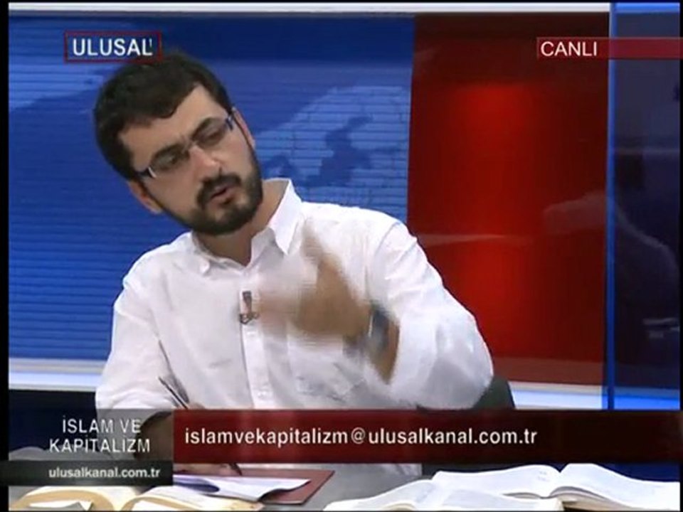 İslâm ve Kapitalizm - 7 Ağustos 2011 / Eren ERDEM - Yılmaz YUNAK Bölüm.1