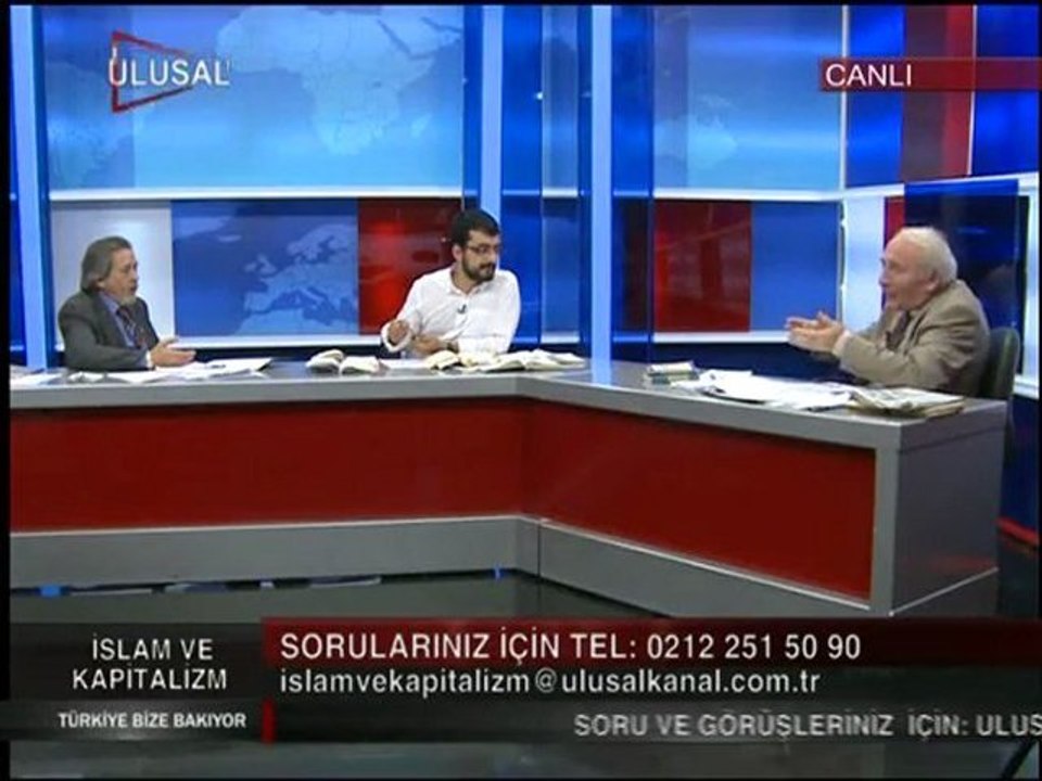 İslâm ve Kapitalizm - 7 Ağustos 2011 / Eren ERDEM - Yılmaz YUNAK Bölüm.2