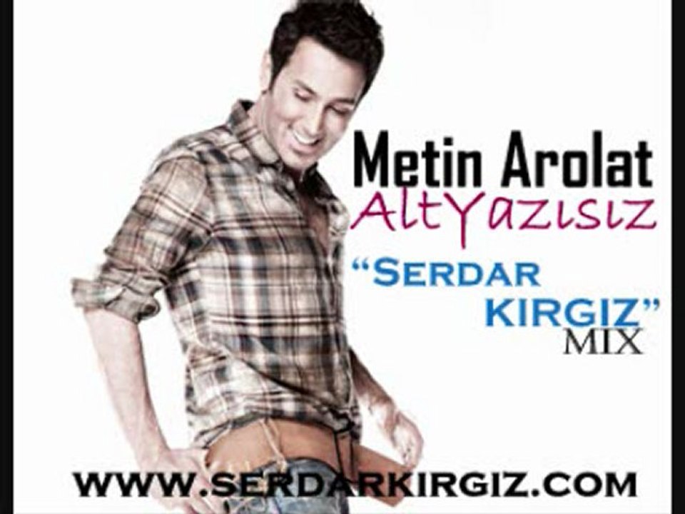 Metin Arolat - Alt Yazısız (Serdar KIRGIZ Mix)