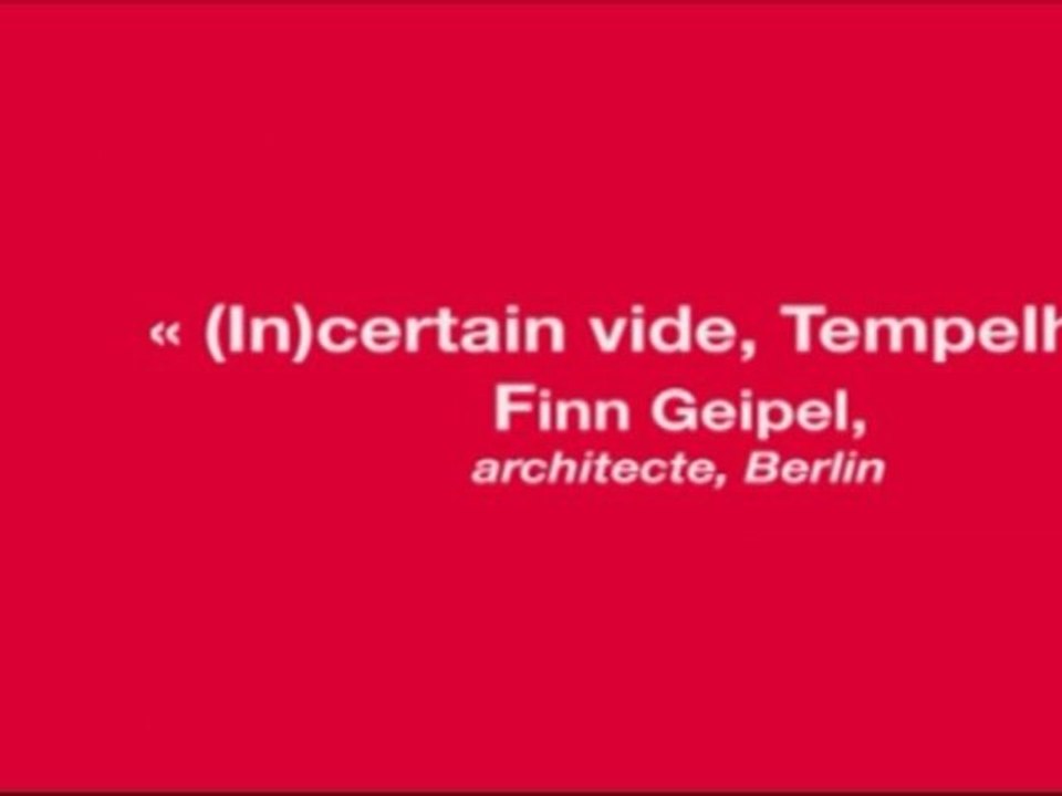 Quand les architectes n'ont pas peur du vide : (In)certain vide, Tempelhof par Finn Geipel