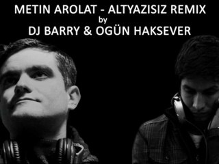 Metin Arolat - Alt Yazısız (Ogun Haksever Ft. Dj Barry Remix)